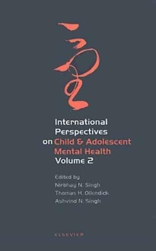 International Perspectives on Child & Adolescent Mental Health. Vol. 2 : Selected Proceedings of the Second International Conference on Child and Adolescent Mental Health, Kuala Lumpur, Malaysia, June 2000