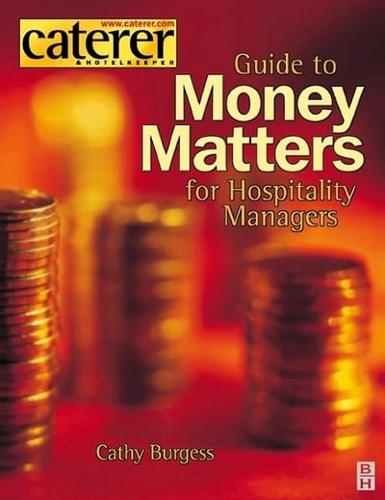 The Caterer and Hotelkeeper Guide to Money Matters for Hospitality Managers