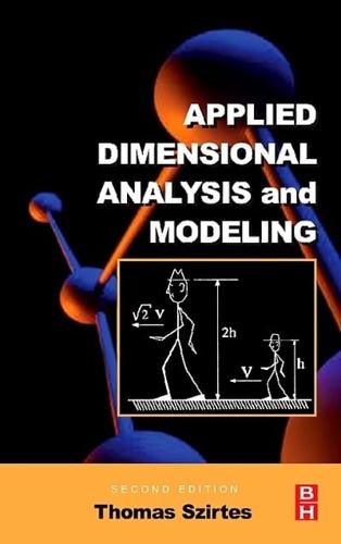 Applied Dimensional Analysis and Modeling