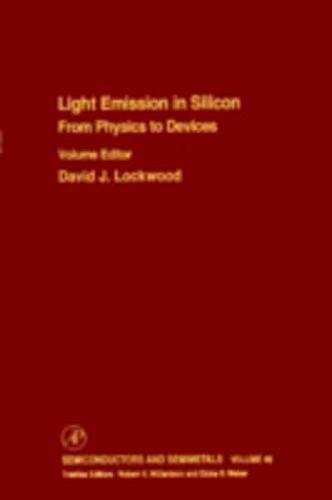 Semiconductors and Semimetals. Vol. 49 Light Emissions in Silicon : From Physics to Devices