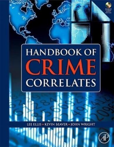 Handbook of Crime Correlates