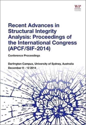 Recent Advances in Structural Integrity Analysis: Proceedings of the International Congress