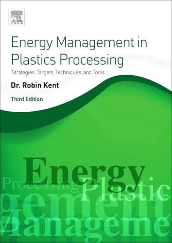 Energy Management in Plastics Processing: Strategies, Targets, Techniques, and Tools