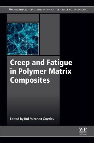 Creep and Fatigue in Polymer Matrix Composites