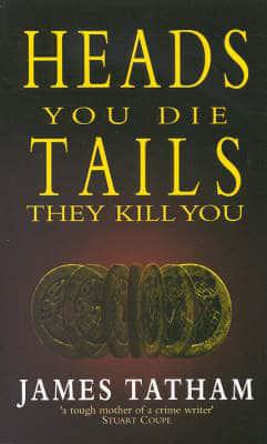 Heads You Die, Tails They Kill You