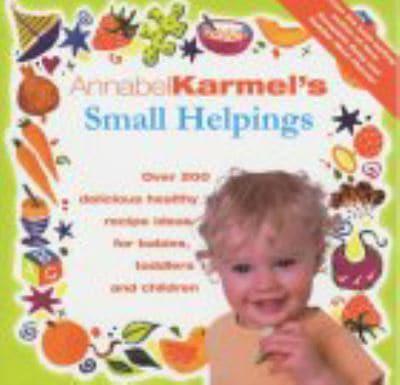 Annabel Karmel's Small Helpings