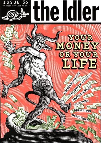 The Idler. Issue 36 Your Money or Your Life?