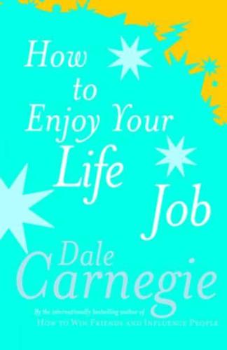 How to Enjoy Your Life and Your Job