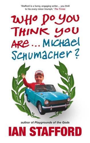 Who Do You Think You Are - Michael Schumacher?