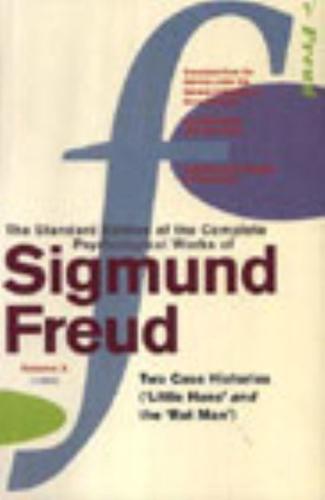 The Standard Edition of the Complete Psychological Works of Sigmund Freud. Vol. 10, (1909) Two Case Histories ('Little Hans' and the 'Rat Man')