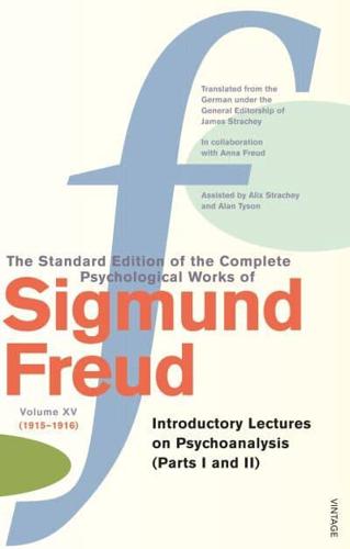The Standard Edition of the Complete Psychological Works of Sigmund Freud. Vol. 15 : (1915-1916). Introductory Lectures on Psycho-Analysis : (Parts I and II)