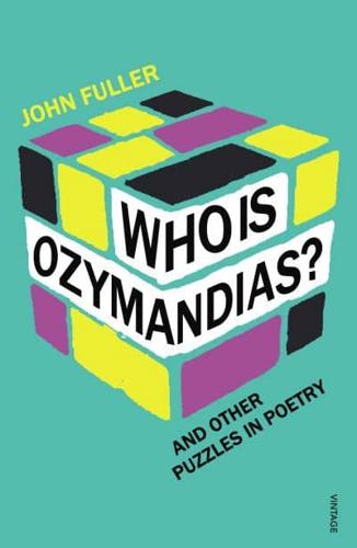 Who Is Ozymandias? And Other Puzzles in Poetry