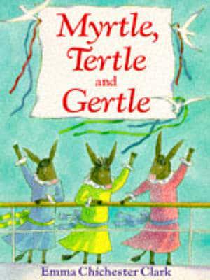 Myrtle, Tertle and Gertle