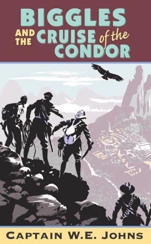 Biggles and the Cruise of the Condor
