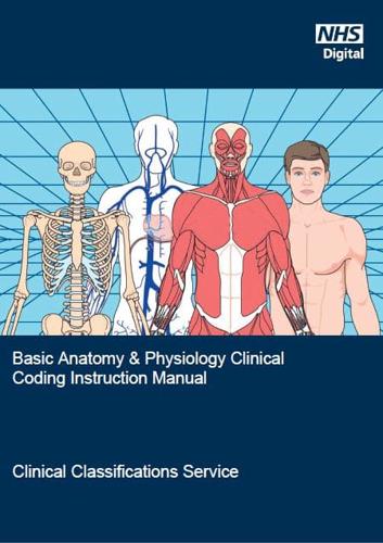 Basic Anatomy and Physiology Clinical Coding Instruction Manual: An Introduction for Clinical Coders
