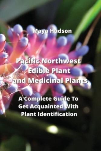Pacific Northwest Edible Plant and Medicinal Plants