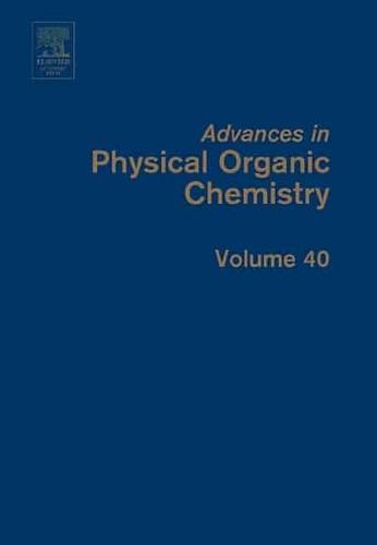Advances in Physical Organic Chemistry, Volume 40