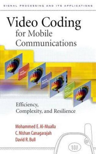 Video Coding for Mobile Communications: Efficiency, Complexity and Resilience