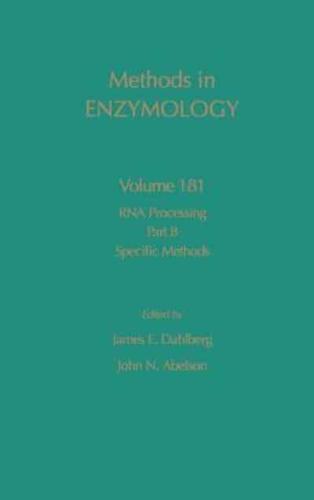 RNA Processing Part B, Specific Methods: Volume 181: RNA Processing Part B