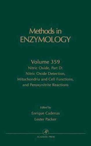 Nitric Oxide. Pt. D Nitric Oxide Detection, Mitochondria and Cell Functions and Peroxynitrite Reactions