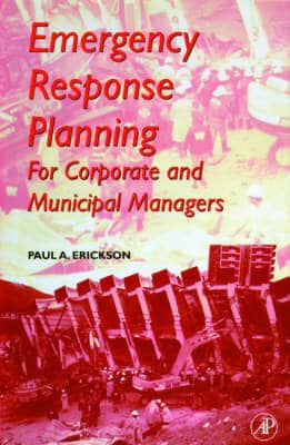 Emergency Response Planning for Corporate and Municipal Managers