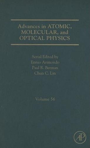 Advances in Atomic, Molecular, and Optical Physics. Vol. 56
