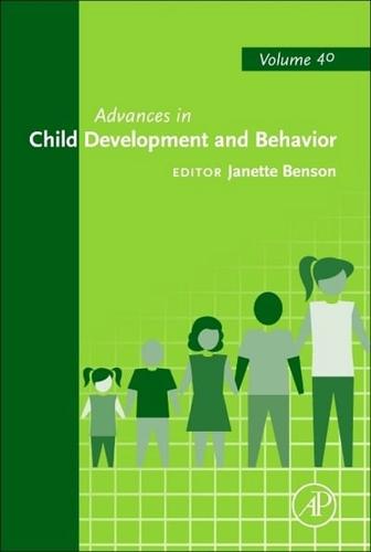 Advances in Child Development and Behavior. Volume 40