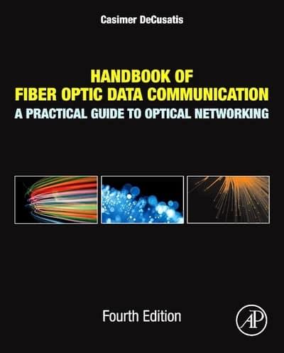 Handbook of Fiber Optic Data Communication: A Practical Guide to Optical Networking