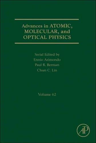Advances in Atomic, Molecular, and Optical Physics. Volume 62