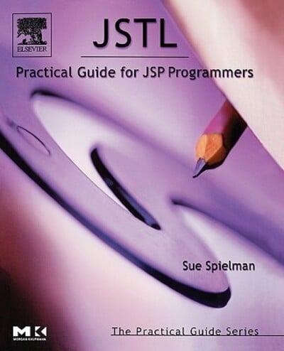 JSTL: Practical Guide for JSP Programmers