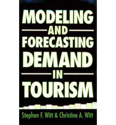 Modeling and Forecasting Demand in Tourism