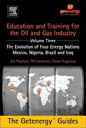 Education and Training for the Oil and Gas Industry. Volume 3 The Evolution of Four Energy Nations