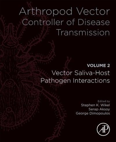 Arthropod Vector Volume 2 Vector Saliva-Host-Pathogen Interactions