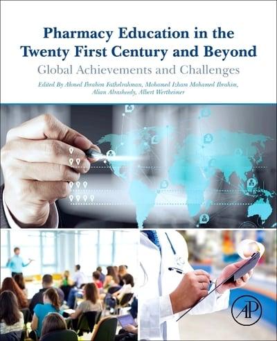 Pharmacy Education in the Twenty First Century and Beyond