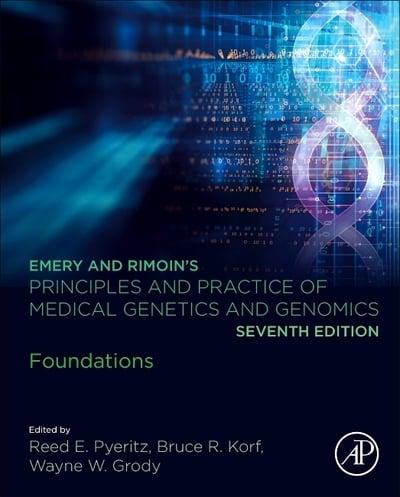 Emery and Rimoin's Principles and Practice of Medical Genetics and Genomics. Foundations