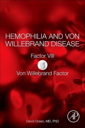 Hemophilia and Von Willebrand Disease. Factor VIII Von Willebrand Factor