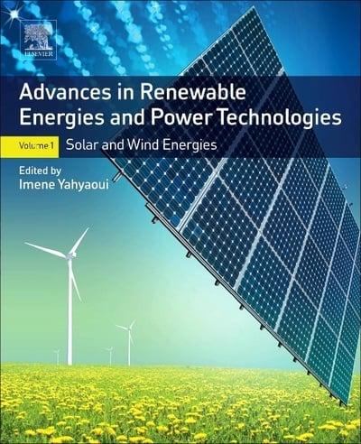 Advances in Renewable Energies and Power Technologies: Volume 1: Solar and Wind Energies