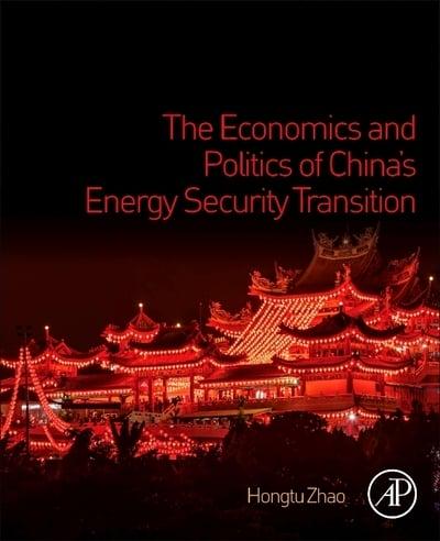 The Economics and Politics of China's Energy Security Transition