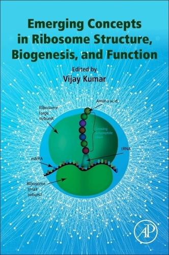 Emerging Concepts in Ribosome Structure, Biogenesis, and Function