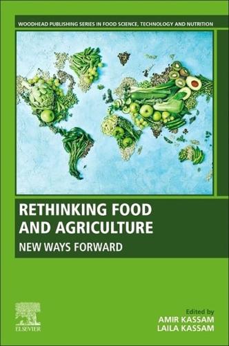 Rethinking Food and Agriculture: New Ways Forward