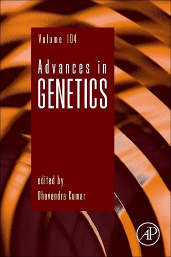 Advances in Genetics. Volume 104