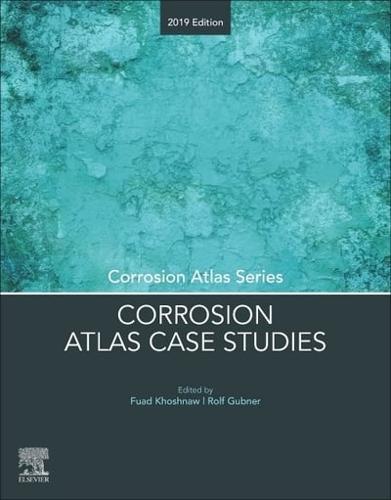 Corrosion Atlas Case Studies: 2019 Edition