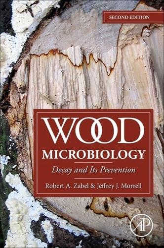 Wood Microbiology 2E: Decay and Its Prevention