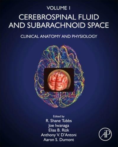 Cerebrospinal Fluid and Subarachnoid Space. Volume 1 Clinical Anatomy and Physiology