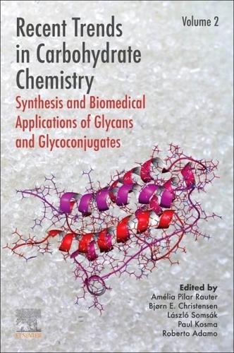 Recent Trends in Carbohydrate Chemistry. Synthesis and Biomedical Applications of Glycans and Glycoconjugates