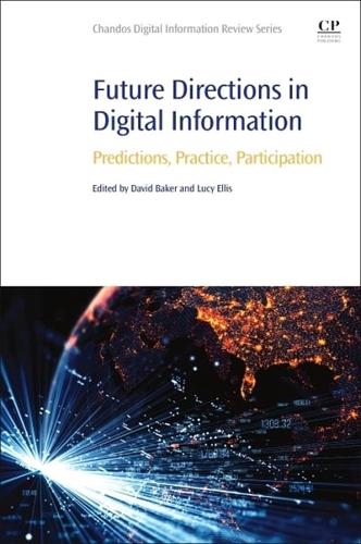 Future Directions in Digital Information: Predictions, Practice, Participation