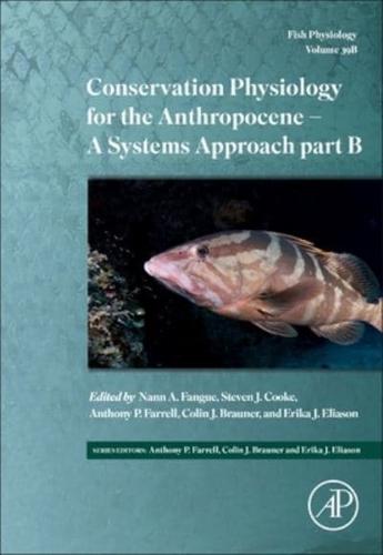 Conservation Physiology for the Anthropocene - A Systems Approach. Part B