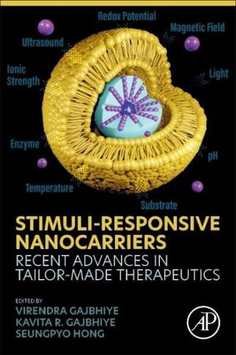 Stimuli-Responsive Nanocarriers: Recent Advances in Tailor-Made Therapeutics