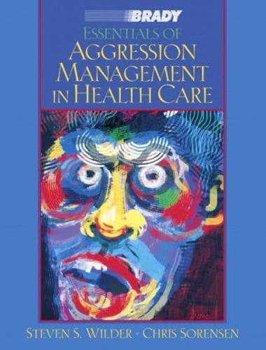 The Essentials of Aggression Management in Health Care