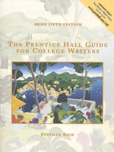 The Prentice Hall Guide for College Writers Brief Edition, Without Handbook